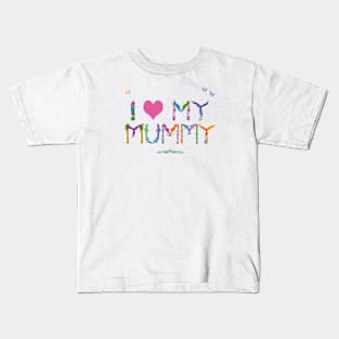 I LOVE MY MUMMY - tropical word art Kids T-Shirt